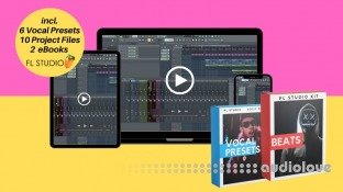 Udemy FL Studio Basics + Vocal Effect Presets + Projects & Samples