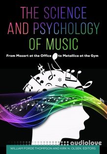 The Science and Psychology of Music: from Beethoven at the Office to Beyoncé at the Gym