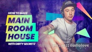 Sonic Academy How To Make Main Room House with Dirty Secretz