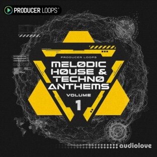 Producer Loops Melodic House and Techno Anthems Vol.1