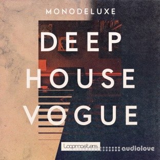 Loopmasters Monodeluxe Deep House Vogue