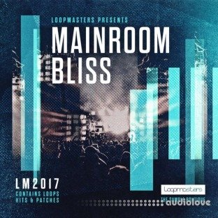 Loopmasters Mainroom Bliss