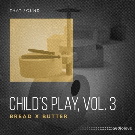 That Sound Childs Play Vol.3 Bread x Butter