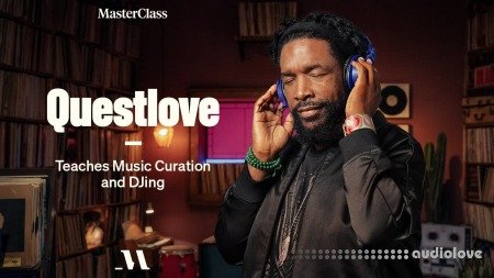 MasterClass Questlove Teaches Music Curation and DJing TUTORiAL