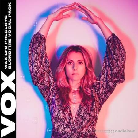 VOX Wax LTD Presents Blondfire Vocal Pack