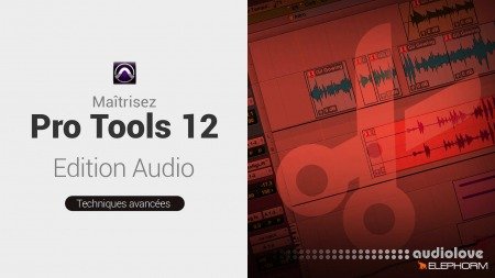 Elephorm Maîtrisez Pro Tools 12 edition Audio et Deplacement TUTORiAL