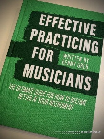 Benny Greb Effective Practicing for Musicians