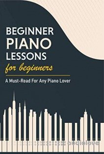 Beginner Piano Lessons For Beginners: A Must-Read For Any Piano Lover: Music Theory For Beginners Worksheets