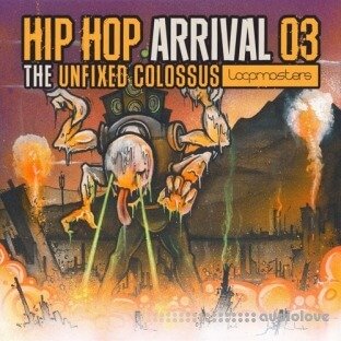 Loopmasters Hip Hop Arrival 03 The Unfixed Colossus