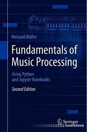 Fundamentals of Music Processing: Using Python and Jupyter Notebooks 2nd Edition