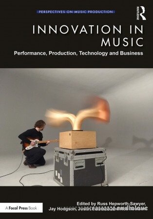 Innovation in Music: Performance Production Technology and Business