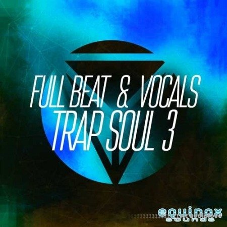 Equinox Sounds Full Beat and Vocals Trap Soul 3 WAV MiDi