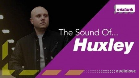 Mixtank.tv The Sound Of Huxley TUTORiAL