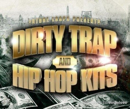 Future Loops Dirty Trap and Hip Hop Kits