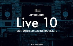 Elephorm Ableton Live 10 Bien utiliser les instruments