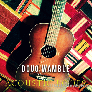 The Loop Loft Doug Wamble: Acoustic Guitar Loops