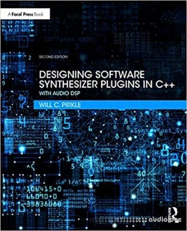 Designing Software Synthesizer Plugins in C++: With Audio DSP 2nd Edition