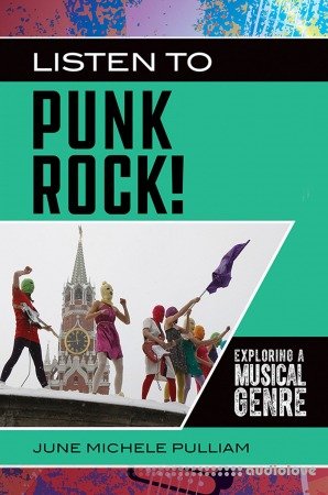 Listen to Punk Rock! Exploring a Musical Genre (Exploring Musical Genres)