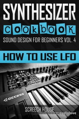 SYNTHESIZER COOKBOOK: How to Use LFO (Sound Design for Beginners)