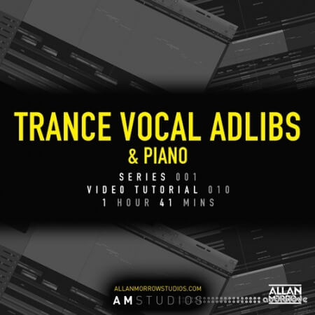 Allan Morrow Trance Vocal Adlibs and Piano TUTORiAL