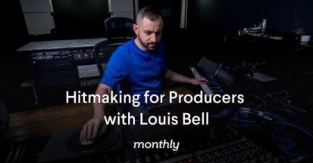 Monthly Hitmaking for Producers with Louis Bell