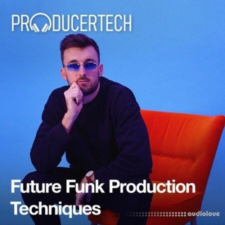 Producertech Future Funk Production Techniques TUTORiAL