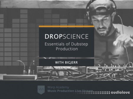 Warp Academy DropScience: Essentials of Dubstep Production TUTORiAL