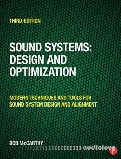 Sound Systems: Design and Optimization: Modern Techniques and Tools for Sound System Design and Alignment 3rd Edition
