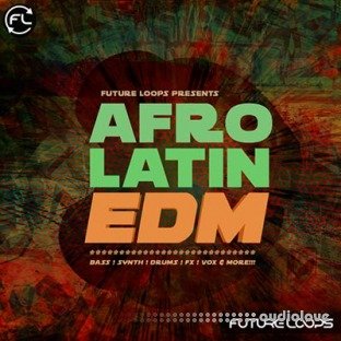 Future Loops Afro Latin EDM