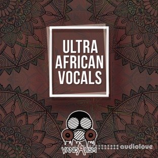 Vandalism Ultra African Vocals