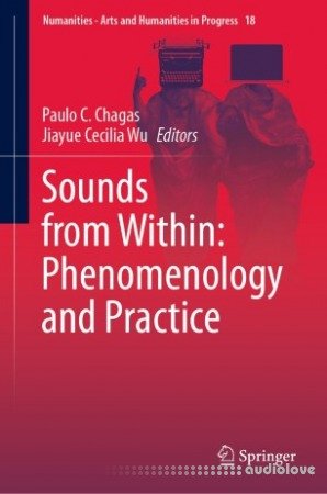 Sounds from Within: Phenomenology and Practice