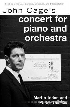 John Cage's Concert for Piano and Orchestra (Studies in Musical Genesis, Structure, and Interpretation)