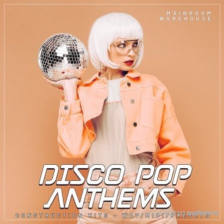 Mainroom Warehouse Disco Pop Anthems WAV MiDi Synth Presets