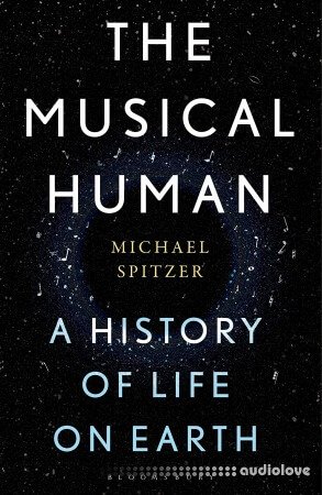 The Musical Human: A History of Life on Earth