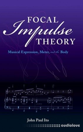 Focal Impulse Theory: Musical Expression Meter and the Body