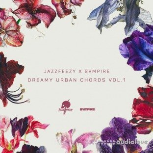 Splice Sounds Jazzfeezy x SVMPIRE Dreamy Urban Chords Vol.1