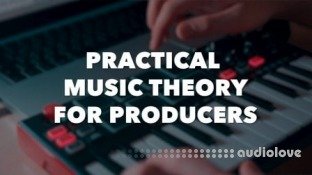 SkillShare Practical Music Theory For Producers - Writing In Key