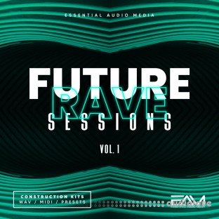 Essential Audio Media Future Rave Sessions Vol.1