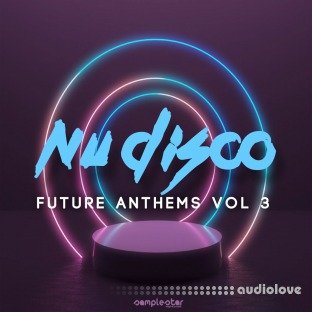 Samplestar Nu Disco Future Anthems Volume 3