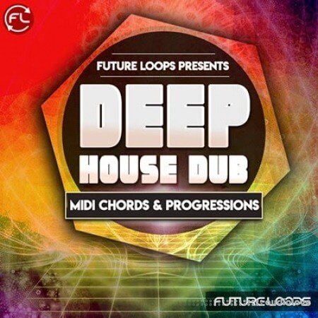 Future Loops Deep House Dub MIDI Chords and Progressions