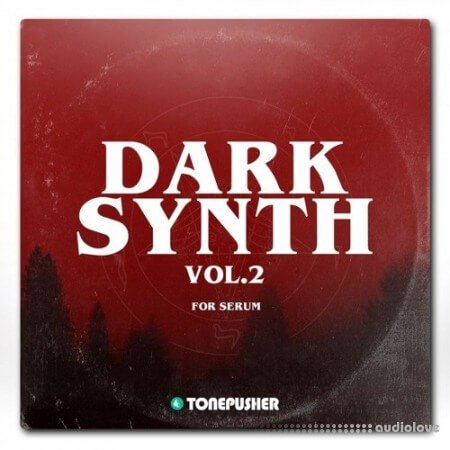 Tonepusher Darksynth Vol.2 Synth Presets