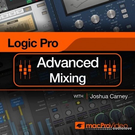 MacProVideo Logic Pro 301 Logic Pro Advanced Mixing TUTORiAL