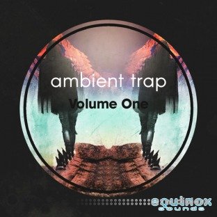 Equinox Sounds Ambient Trap Vol.1