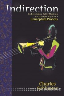 Indirection: On Becoming a Better Musician and Trumpet Player as a Conceptual Process