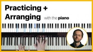 SkillShare Music Composition: Practicing and Arranging with The Piano