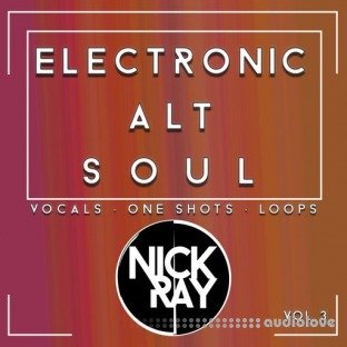 Nick Ray Sounds Electronic Alt Soul Vol.3