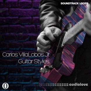 Soundtrack Loops Carlos Villalobos Jr Guitar Styles