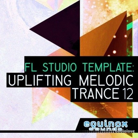 Equinox Sounds FL Studio Template: Uplifting Melodic Trance 12