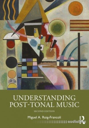 Understanding Post-Tonal Music Ed 2