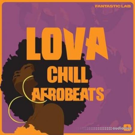 Fantastic Lab Lova Chill Afrobeats WAV MiDi